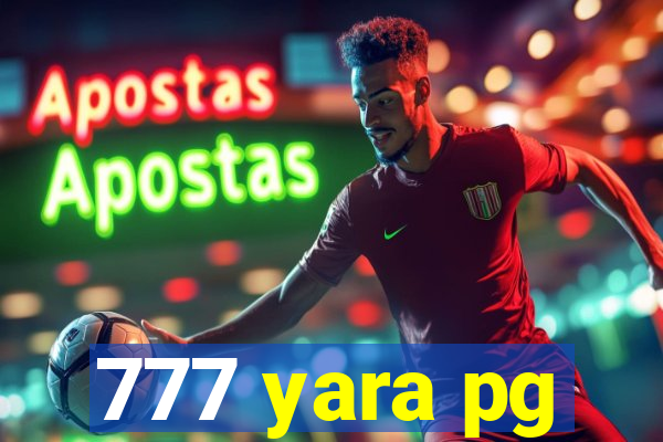 777 yara pg
